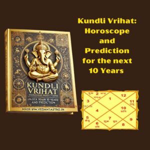 Kundli Vrihat : Horoscope and Prediction for the next 10 Years (in English)